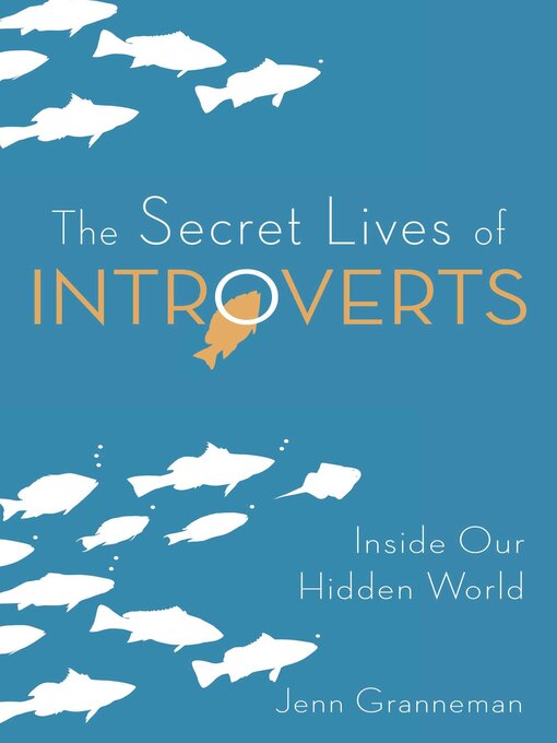 Title details for The Secret Lives of Introverts by Jenn Granneman - Available